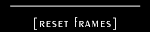 [reset frames]